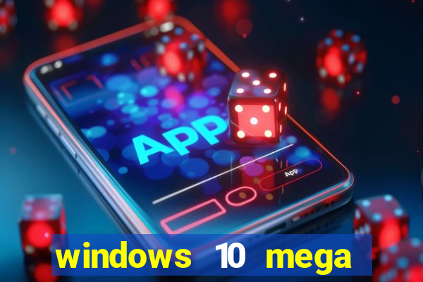 windows 10 mega lite download